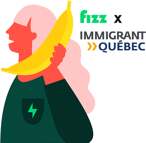 Fizz x Immigrant-Québec